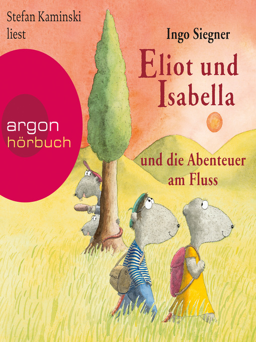 Titeldetails für Eliot und Isabella und die Abenteuer am Fluss--Eliot und Isabella, Band 1 (Szenische Lesung) nach Ingo Siegner - Verfügbar